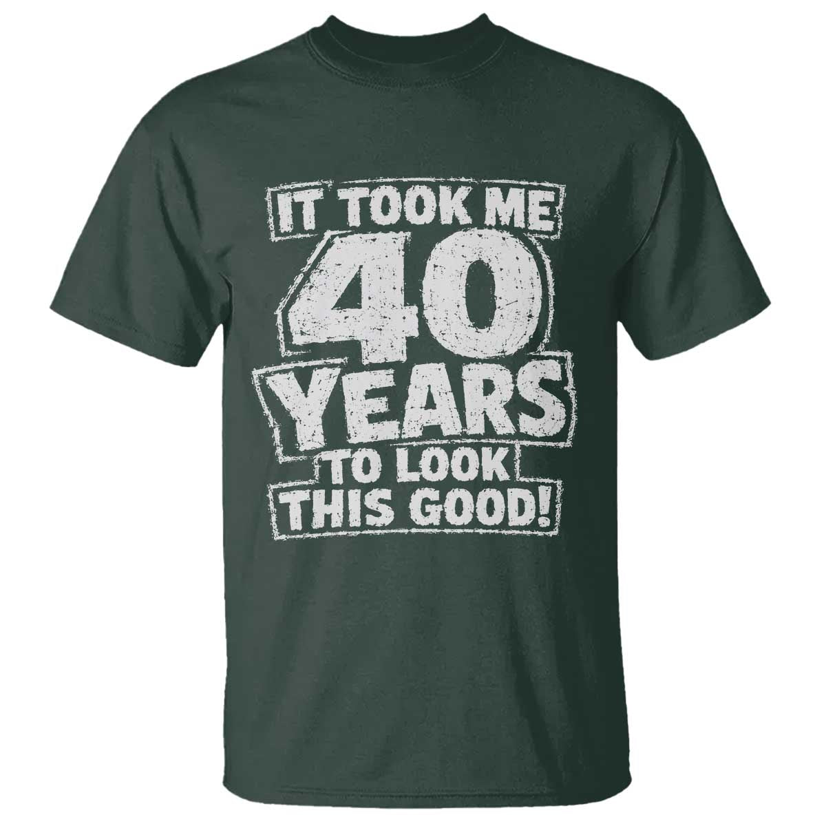 Funny 40th Birthday T Shirt It Took Me 40 Years To Look This Good Vintage Retro