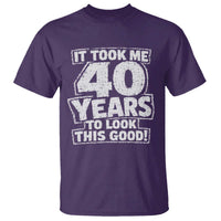 Funny 40th Birthday T Shirt It Took Me 40 Years To Look This Good Vintage Retro
