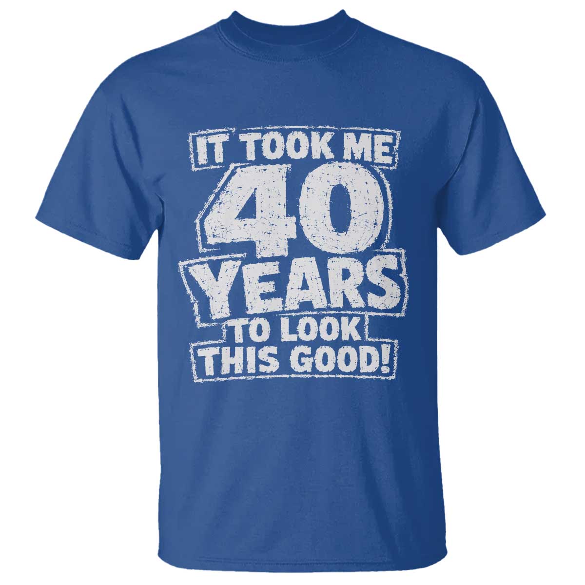 Funny 40th Birthday T Shirt It Took Me 40 Years To Look This Good Vintage Retro