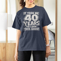 Funny 40th Birthday T Shirt For Women It Took Me 40 Years To Look This Good Vintage Retro