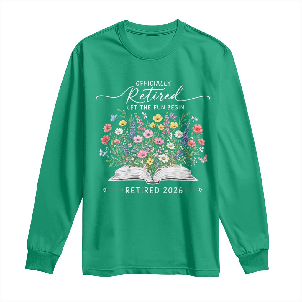 Officially Retired Long Sleeve Shirt Floral Teacher Retirement Coworker Gift Let The Fun Begin