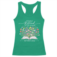 Officially Retired Racerback Tank Top Floral Teacher Retirement Coworker Gift Let The Fun Begin