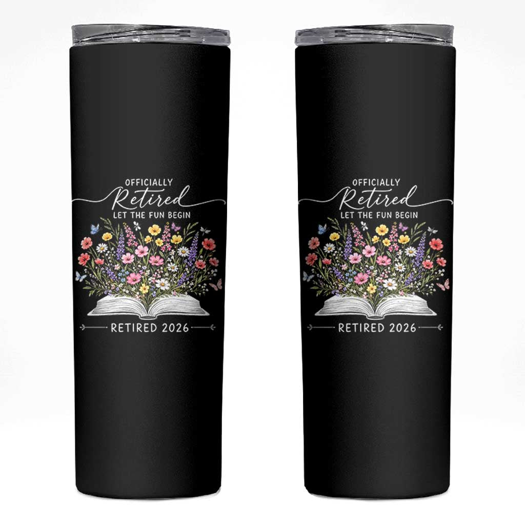 Officially Retired Skinny Tumbler Floral Teacher Retirement Coworker Gift Let The Fun Begin