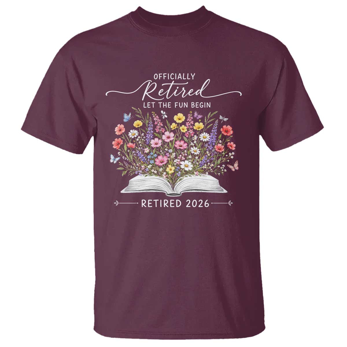 Officially Retired T Shirt Floral Teacher Retirement Coworker Gift Let The Fun Begin