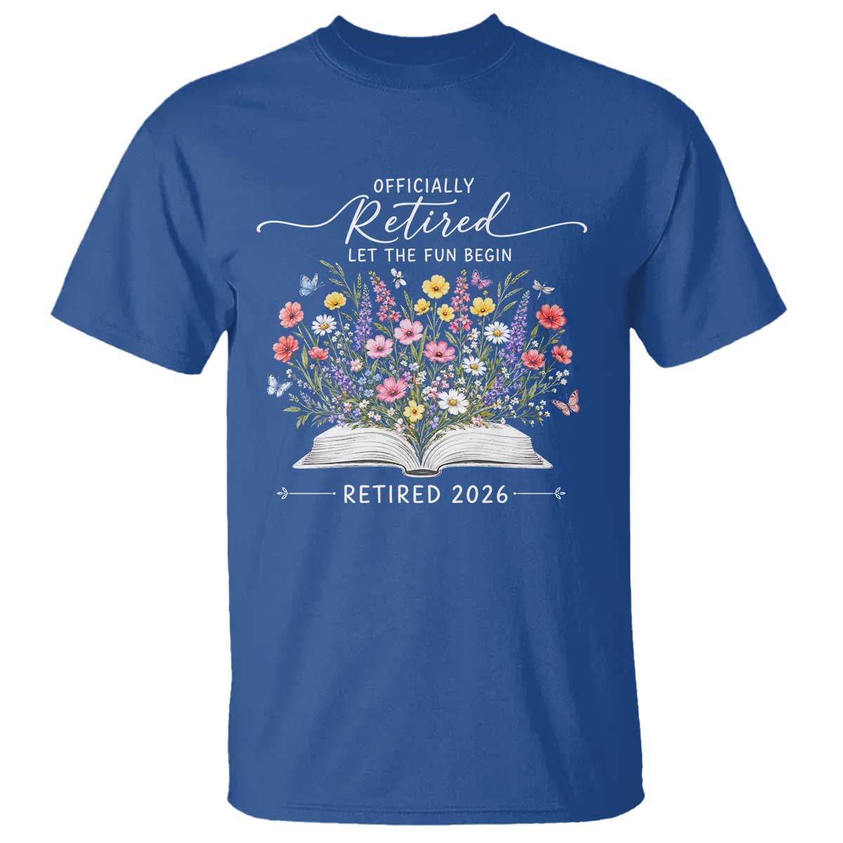 Officially Retired T Shirt Floral Teacher Retirement Coworker Gift Let The Fun Begin