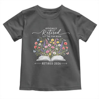 Officially Retired Toddler T Shirt Floral Teacher Retirement Coworker Gift Let The Fun Begin