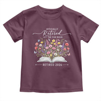 Officially Retired Toddler T Shirt Floral Teacher Retirement Coworker Gift Let The Fun Begin