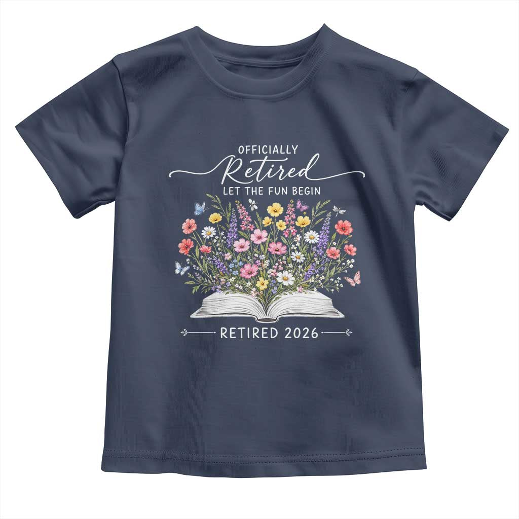 Officially Retired Toddler T Shirt Floral Teacher Retirement Coworker Gift Let The Fun Begin