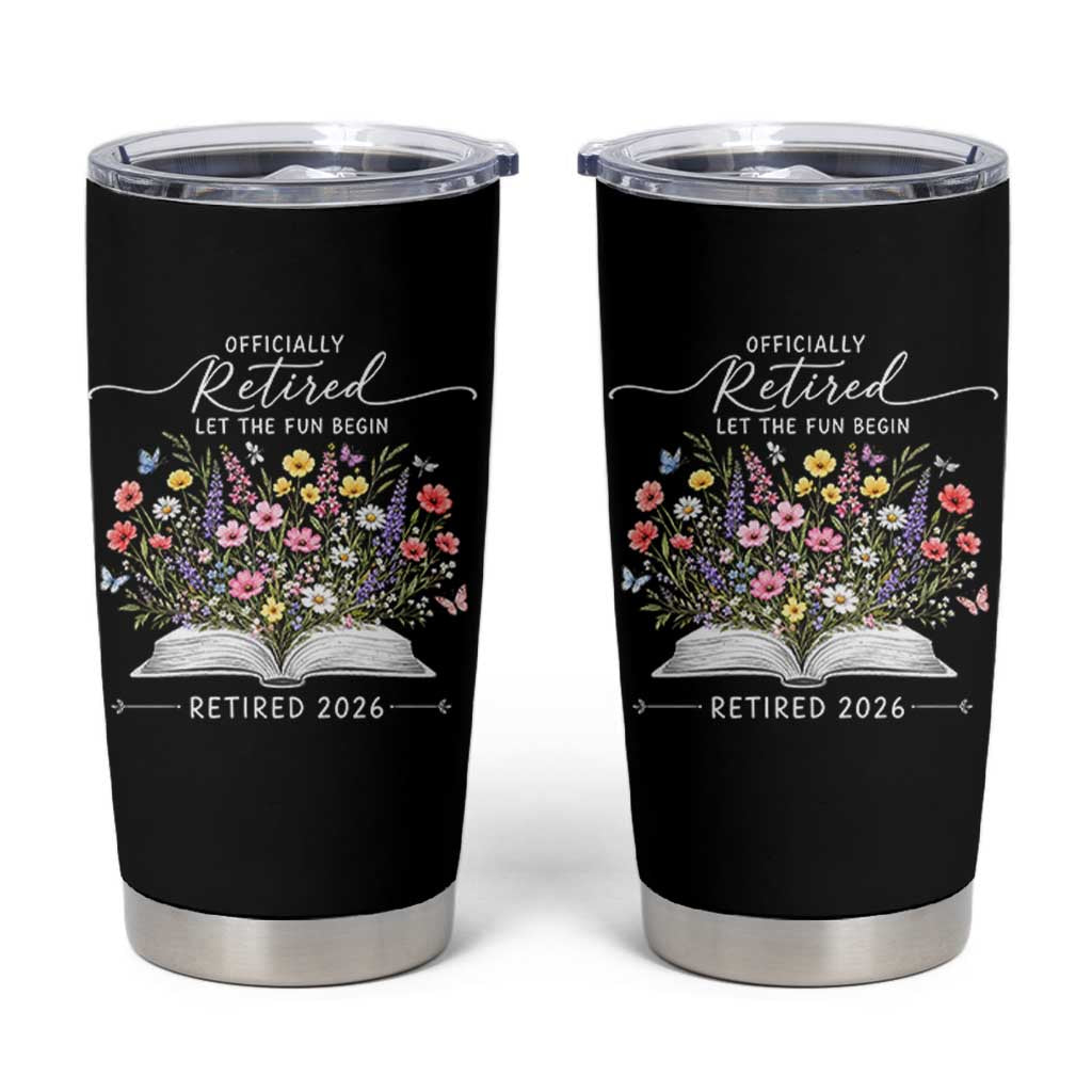 Officially Retired Tumbler Cup Floral Teacher Retirement Coworker Gift Let The Fun Begin