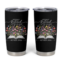 Officially Retired Tumbler Cup Floral Teacher Retirement Coworker Gift Let The Fun Begin