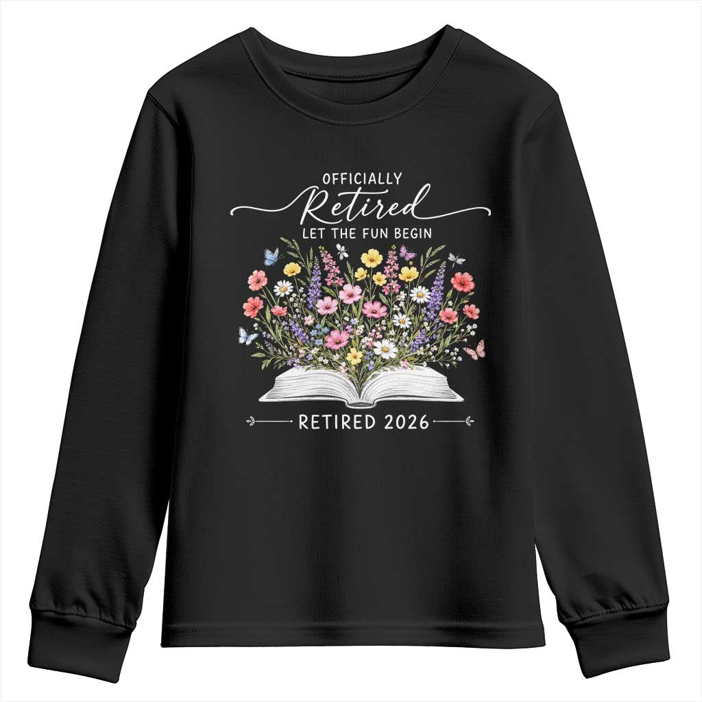 Officially Retired Youth Sweatshirt Floral Teacher Retirement Coworker Gift Let The Fun Begin