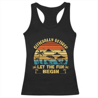 Retirement 2026 Racerback Tank Top Officially Retired Let The Fun Begin Retro