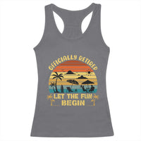 Retirement 2026 Racerback Tank Top Officially Retired Let The Fun Begin Retro