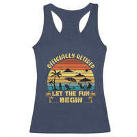 Retirement 2026 Racerback Tank Top Officially Retired Let The Fun Begin Retro