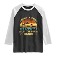 Retirement 2026 Raglan Shirt Officially Retired Let The Fun Begin Retro