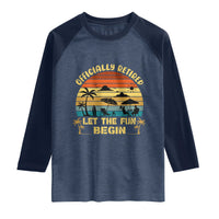 Retirement 2026 Raglan Shirt Officially Retired Let The Fun Begin Retro