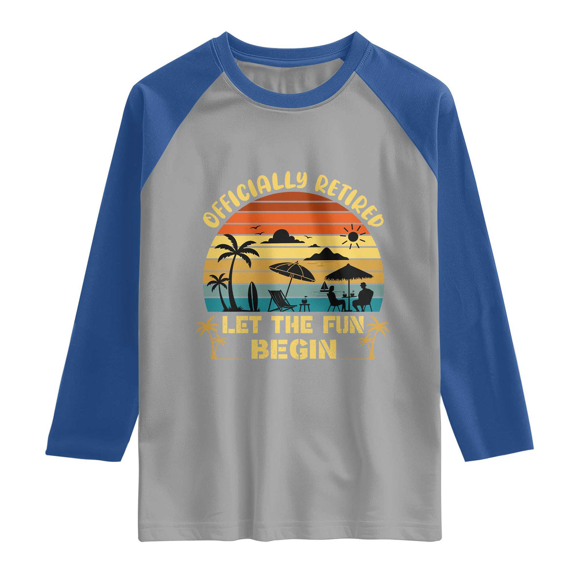 Retirement 2026 Raglan Shirt Officially Retired Let The Fun Begin Retro