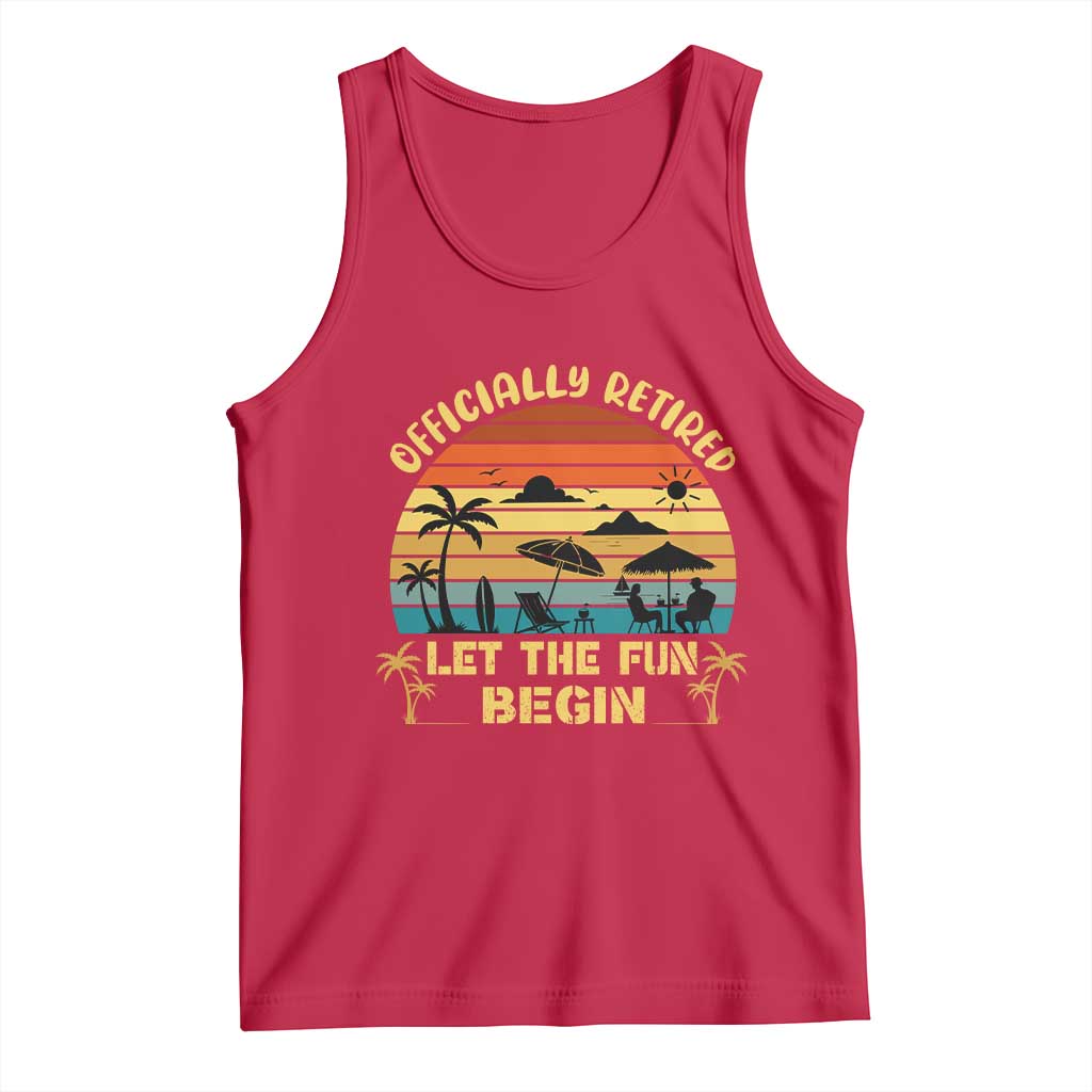 Retirement 2026 Tank Top Officially Retired Let The Fun Begin Retro