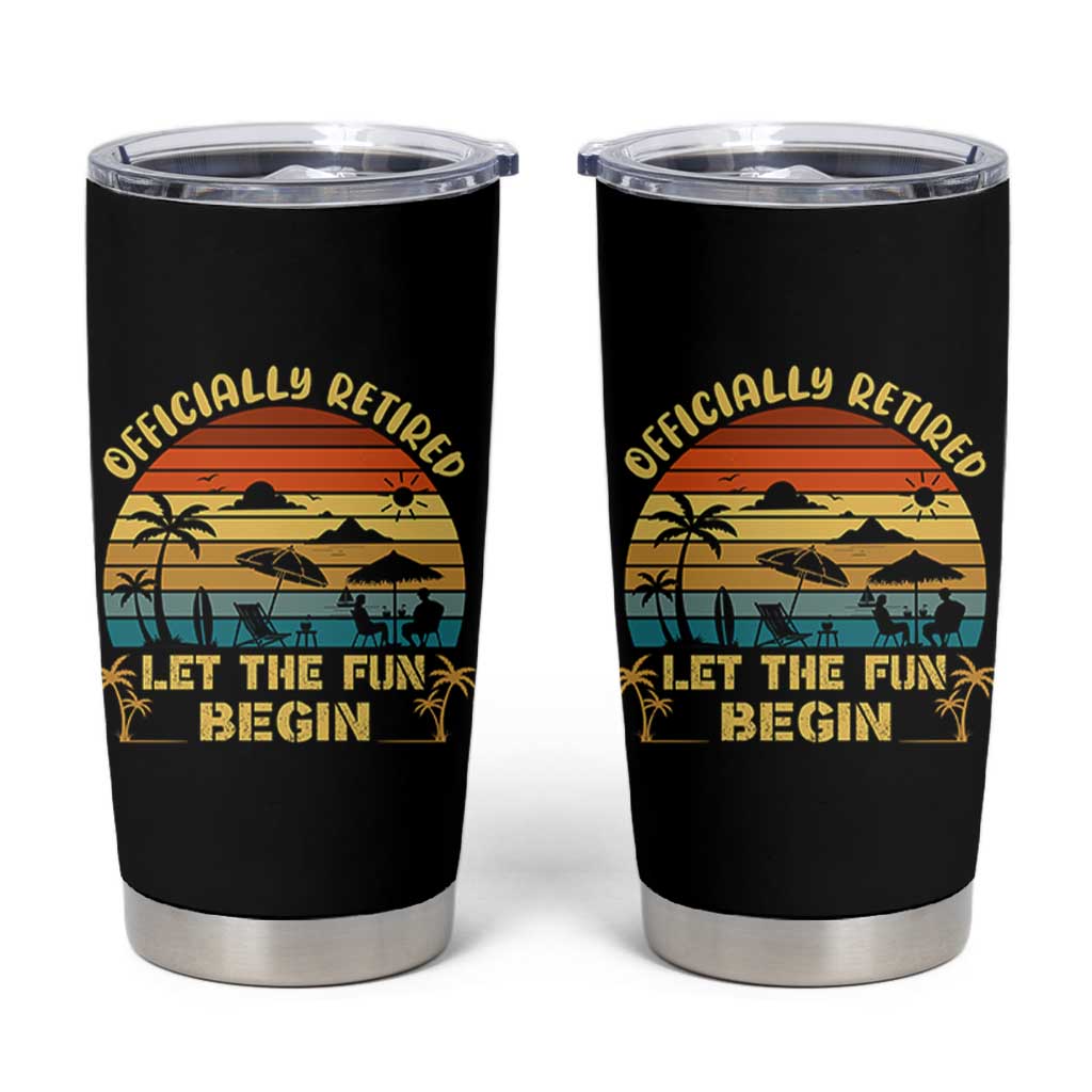 Retirement 2026 Tumbler Cup Officially Retired Let The Fun Begin Retro
