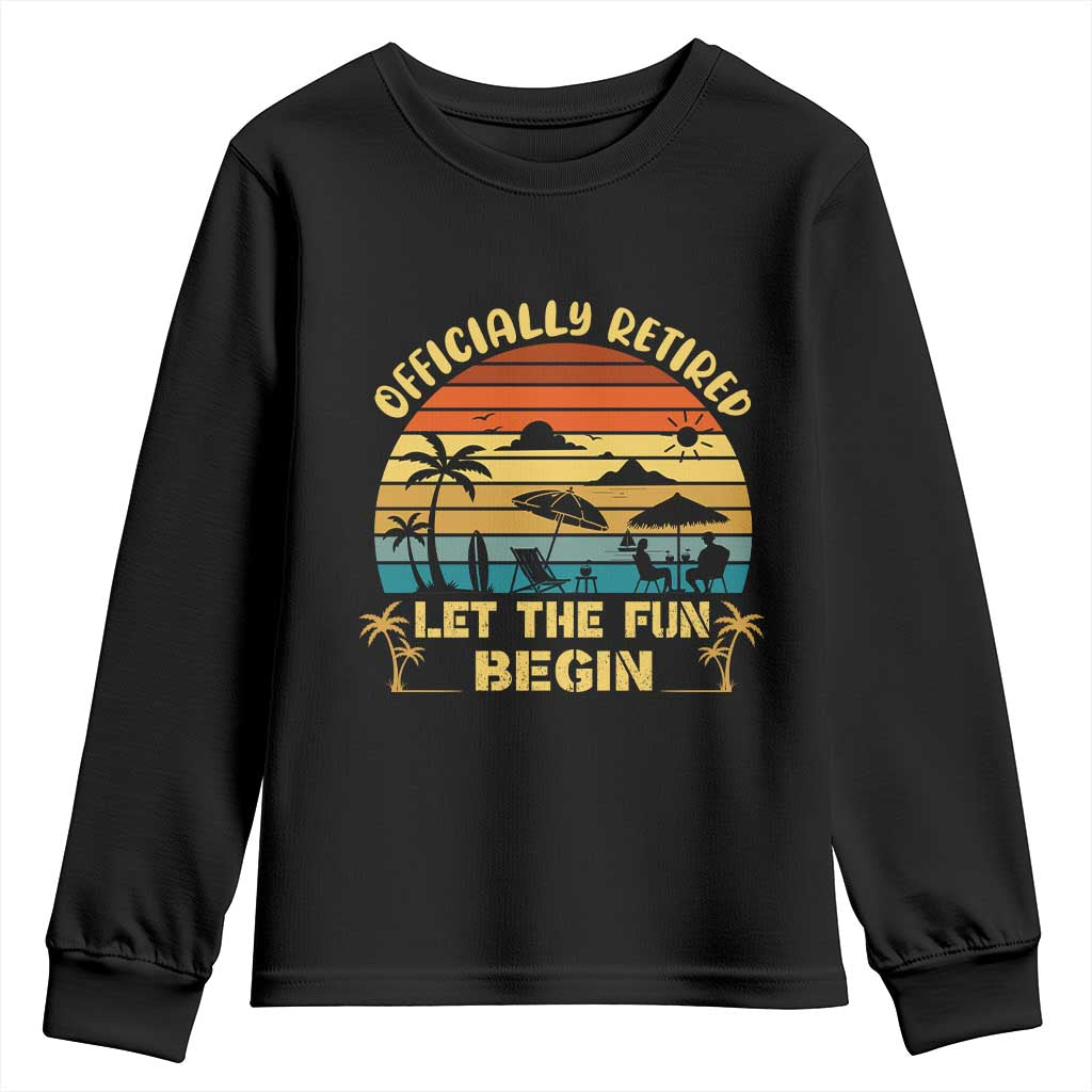 Retirement 2026 Youth Sweatshirt Officially Retired Let The Fun Begin Retro
