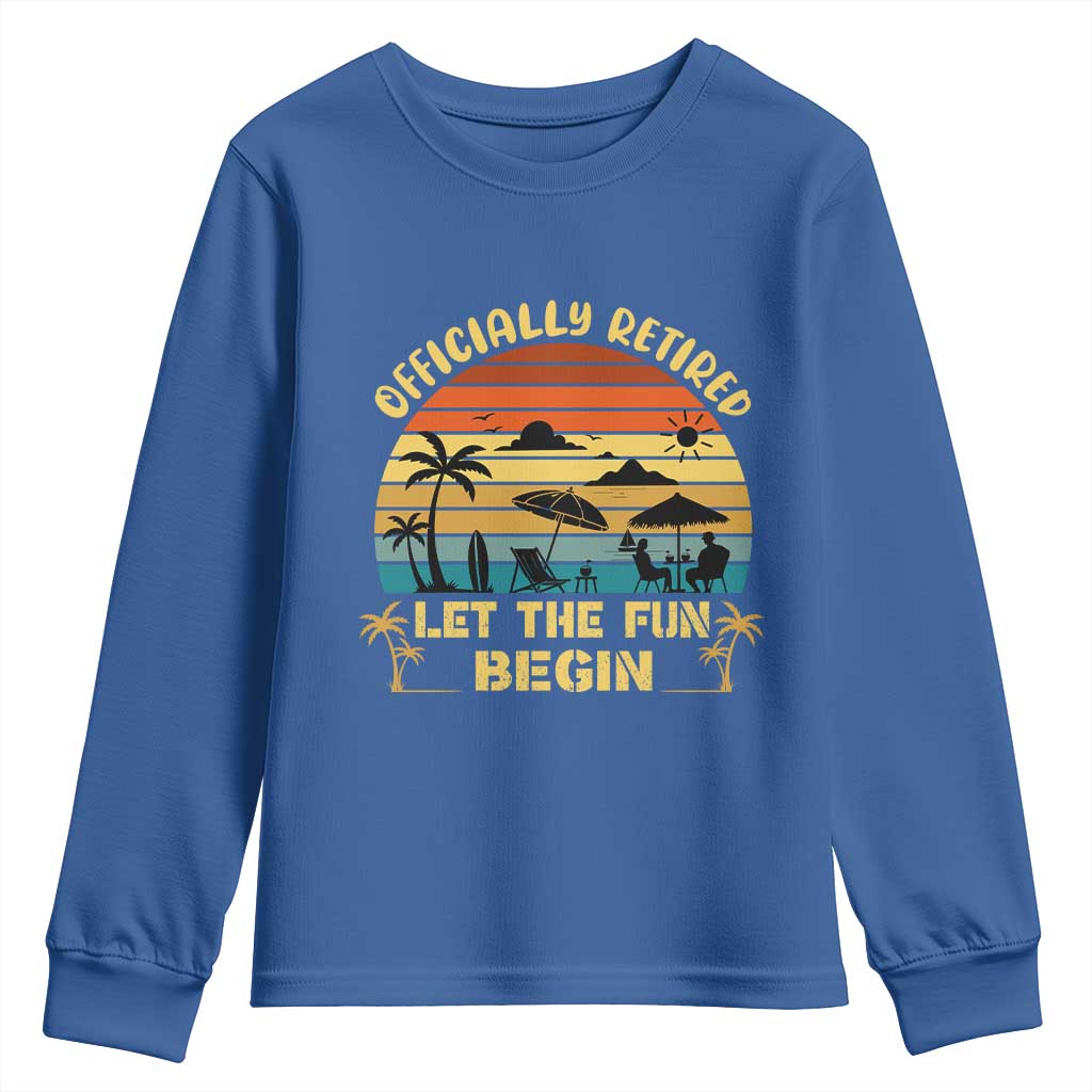 Retirement 2026 Youth Sweatshirt Officially Retired Let The Fun Begin Retro