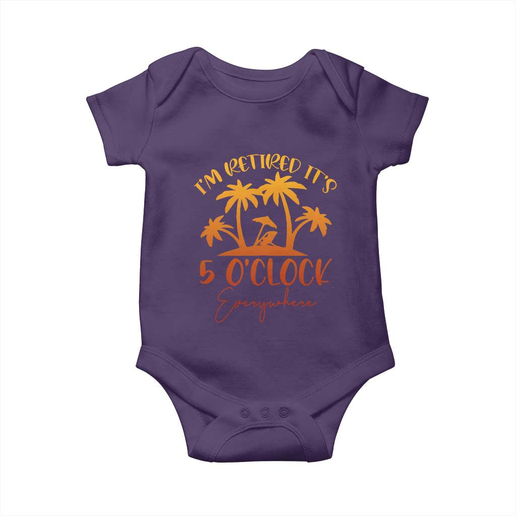 Funny Retirement Baby Onesie I'm Retired It's 5 O'Clock Everywhere