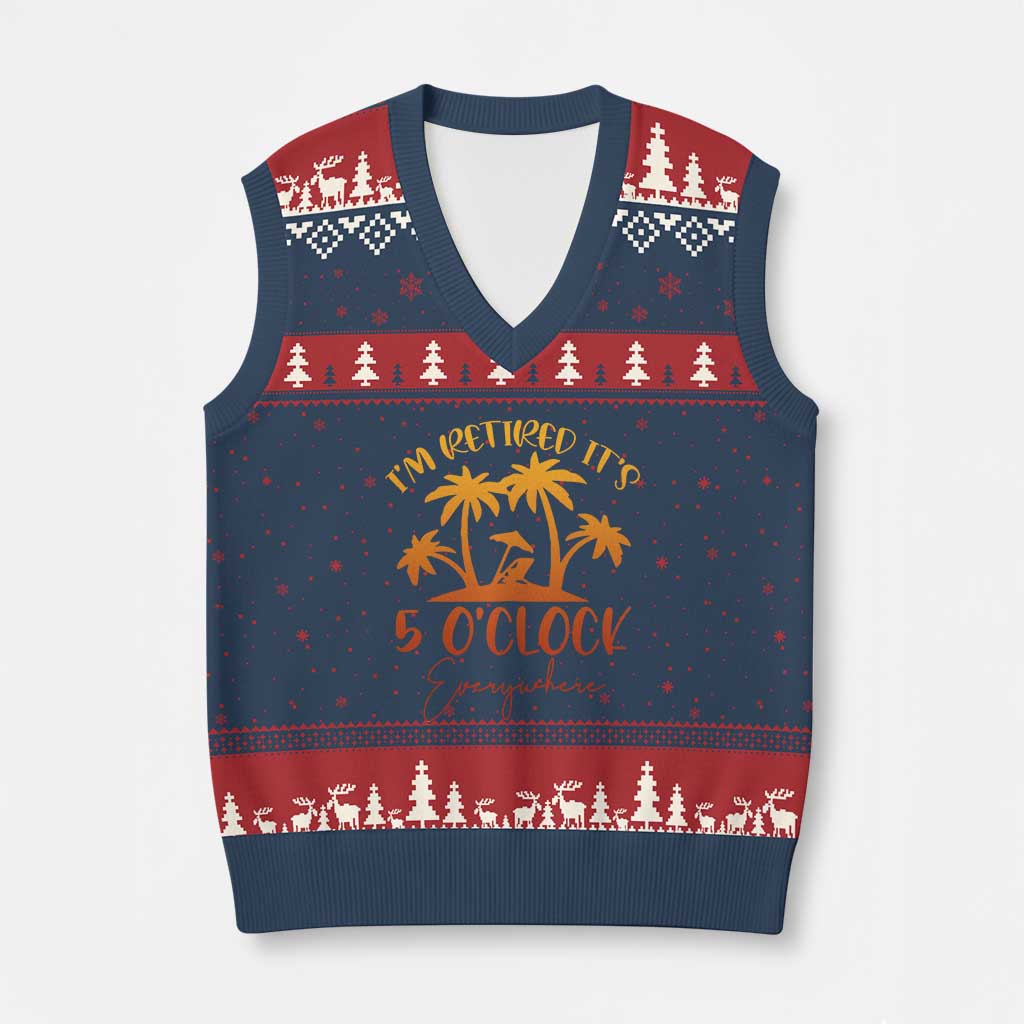 Funny Retirement V-Neck Knit Sweater Vest I'm Retired It's 5 O'Clock Everywhere