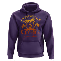 Funny Retirement Hoodie I'm Retired It's 5 O'Clock Everywhere