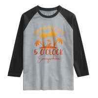 Funny Retirement Raglan Shirt I'm Retired It's 5 O'Clock Everywhere