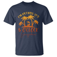 Funny Retirement T Shirt I'm Retired It's 5 O'Clock Everywhere