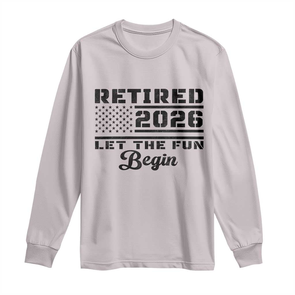 Retirement 2026 Long Sleeve Shirt Cool Retired Gift American Flag