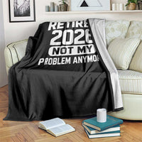 Retired 2026 Throw Blanket Not My Problems Anymore Farewell Goodbye Gifts for Coworkers