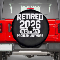 Retired 2026 Spare Tire Cover Not My Problems Anymore Farewell Goodbye Gifts for Coworkers