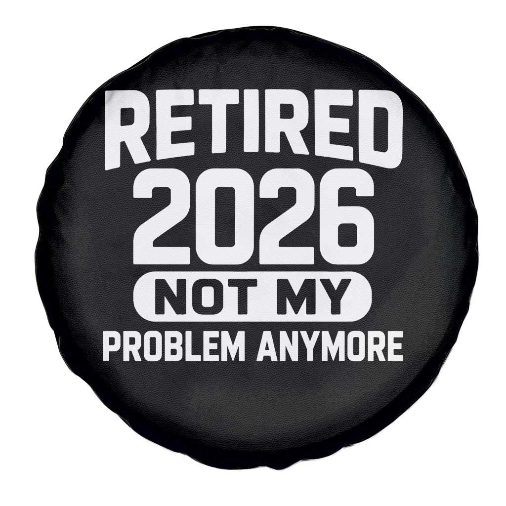 Retired 2026 Spare Tire Cover Not My Problems Anymore Farewell Goodbye Gifts for Coworkers