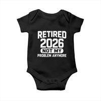 Retired 2026 Baby Onesie Not My Problems Anymore Farewell Goodbye Gifts for Coworkers