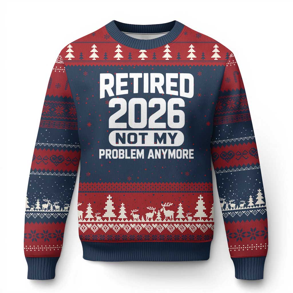 Retired 2026 Ugly Christmas Sweater Not My Problems Anymore Farewell Goodbye Gifts for Coworkers