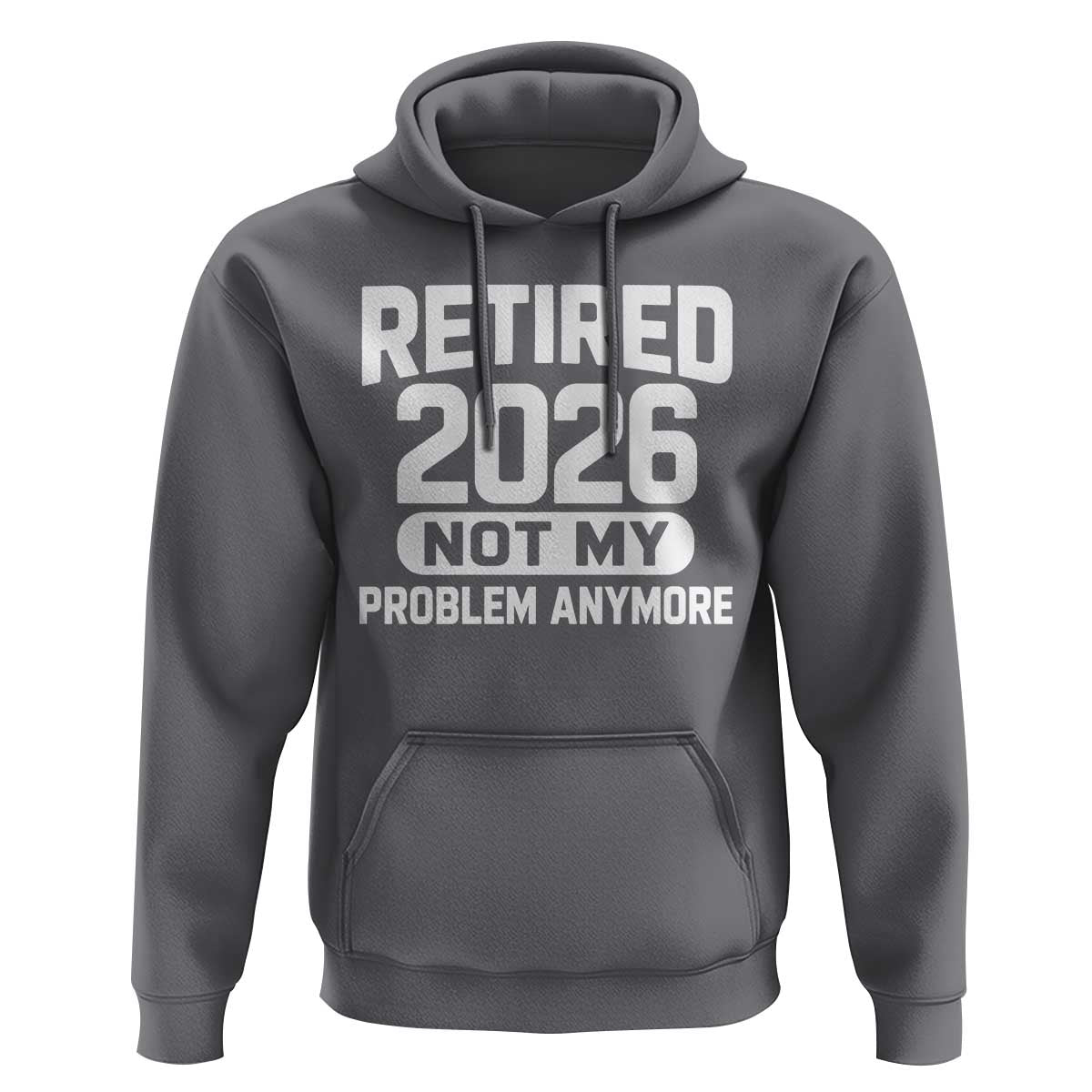 Retired 2026 Hoodie Not My Problems Anymore Farewell Goodbye Gifts for Coworkers