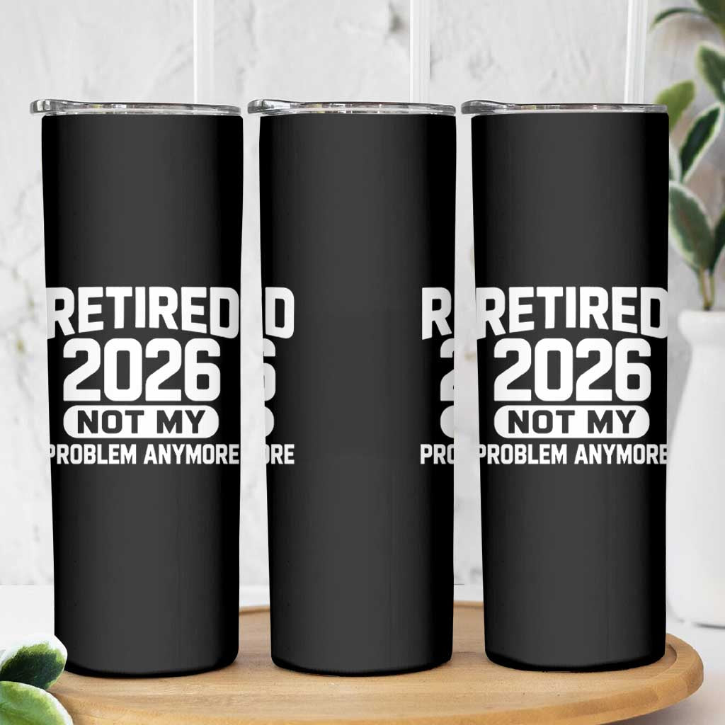 Retired 2026 Skinny Tumbler Not My Problems Anymore Farewell Goodbye Gifts for Coworkers
