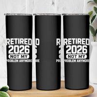 Retired 2026 Skinny Tumbler Not My Problems Anymore Farewell Goodbye Gifts for Coworkers