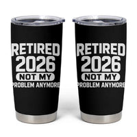 Retired 2026 Tumbler Cup Not My Problems Anymore Farewell Goodbye Gifts for Coworkers