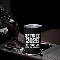 Retired 2026 Tumbler Cup Not My Problems Anymore Farewell Goodbye Gifts for Coworkers