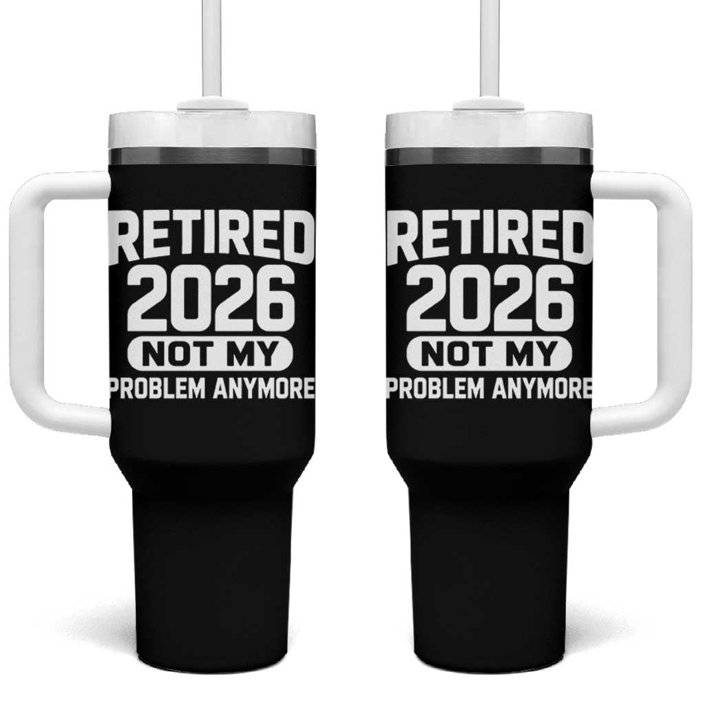 Retired 2026 Tumbler With Handle Not My Problems Anymore Farewell Goodbye Gifts for Coworkers