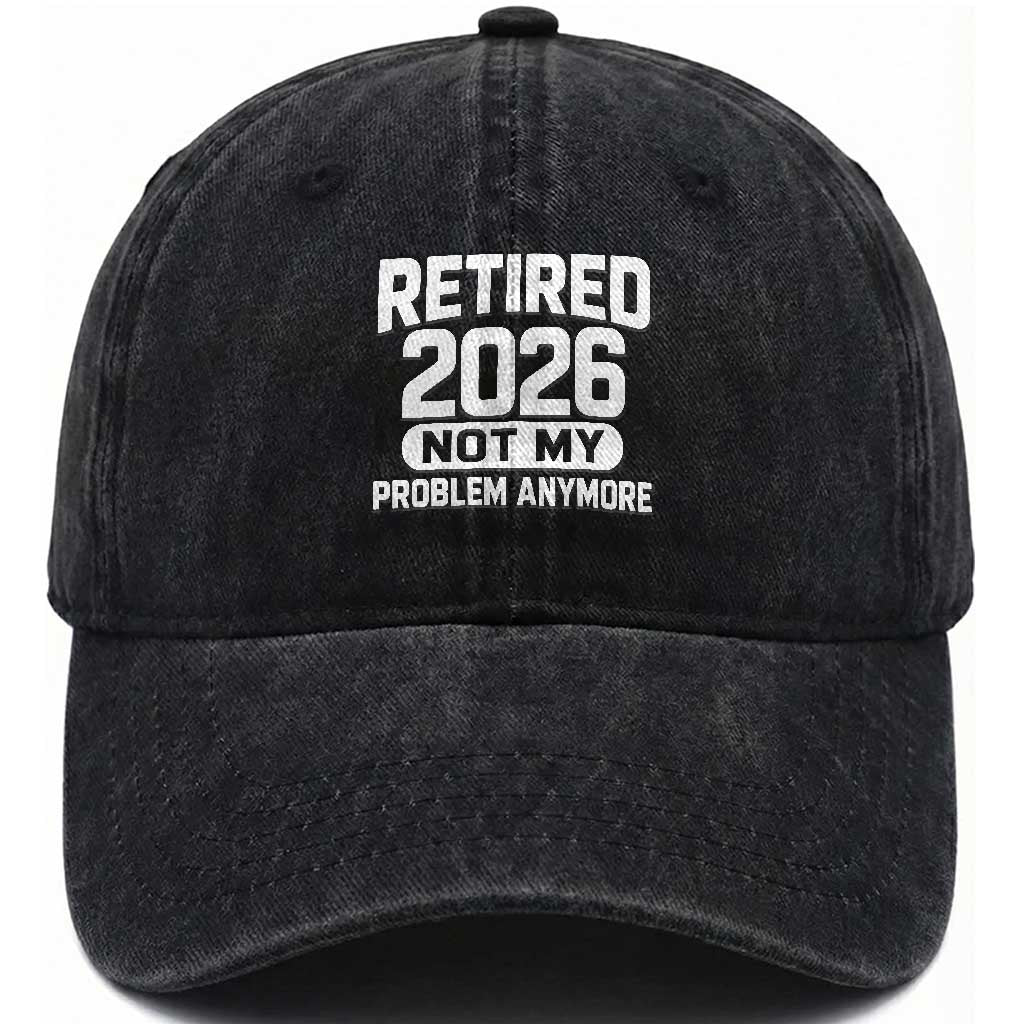 Retired 2026 Washed Cotton Baseball Cap Not My Problems Anymore Farewell Goodbye Gifts for Coworkers