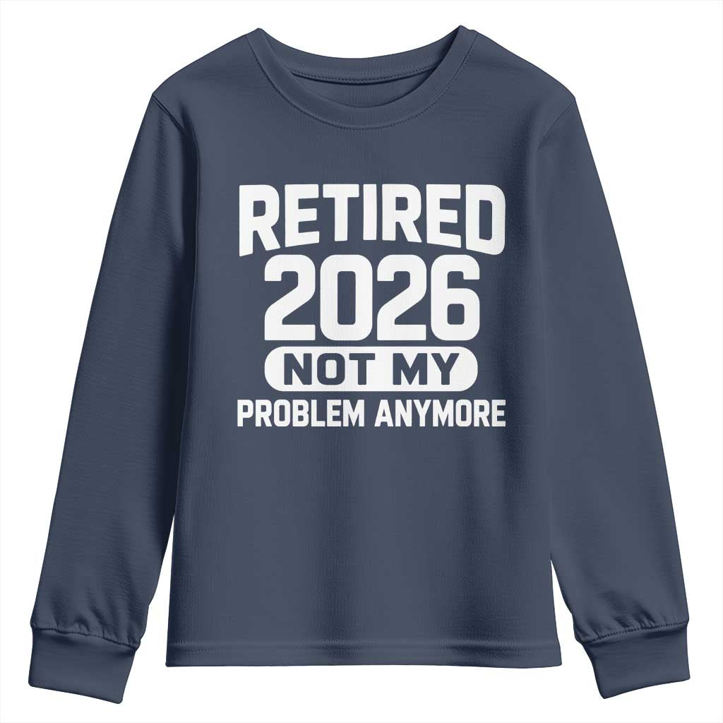 Retired 2026 Youth Sweatshirt Not My Problems Anymore Farewell Goodbye Gifts for Coworkers