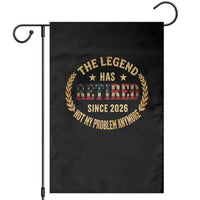 Retirement Gifts For Men 2026 Garden Flag The Legend Has Retired Retired Not My Problems Anymore US Flag