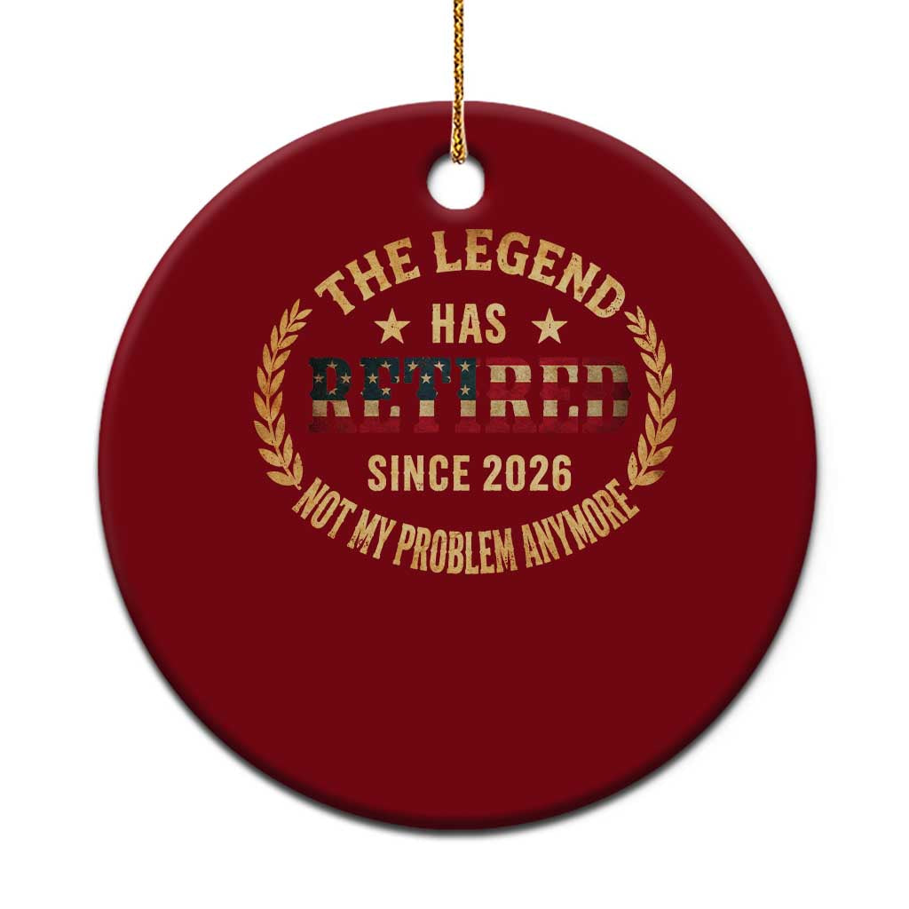 Retirement Gifts For Men 2026 Ceramic Ornament The Legend Has Retired Retired Not My Problems Anymore US Flag