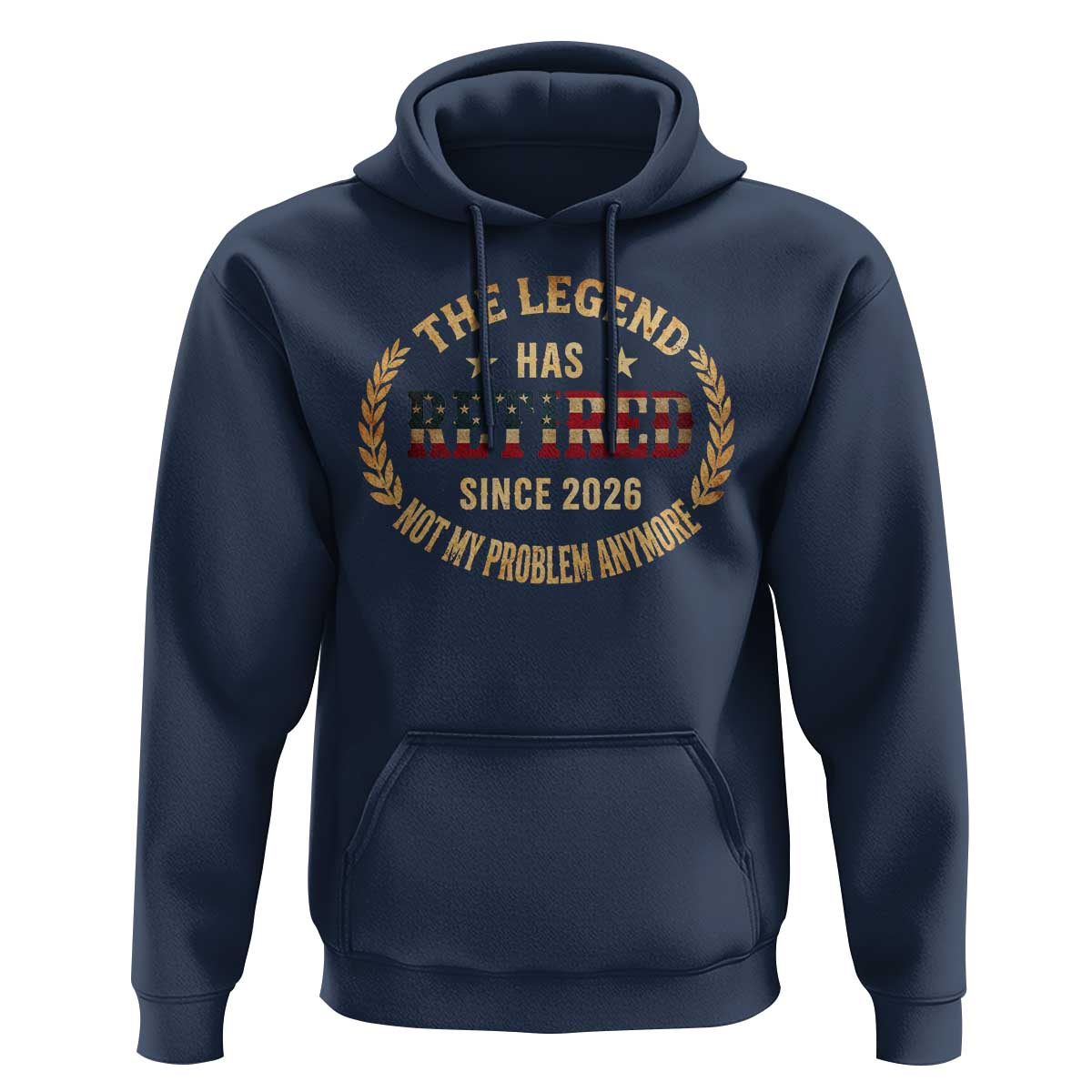 Retirement Gifts For Men 2026 Hoodie The Legend Has Retired Retired Not My Problems Anymore US Flag