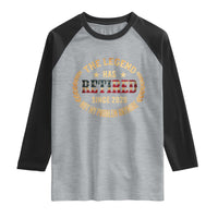 Retirement Gifts For Men 2026 Raglan Shirt The Legend Has Retired Retired Not My Problems Anymore US Flag