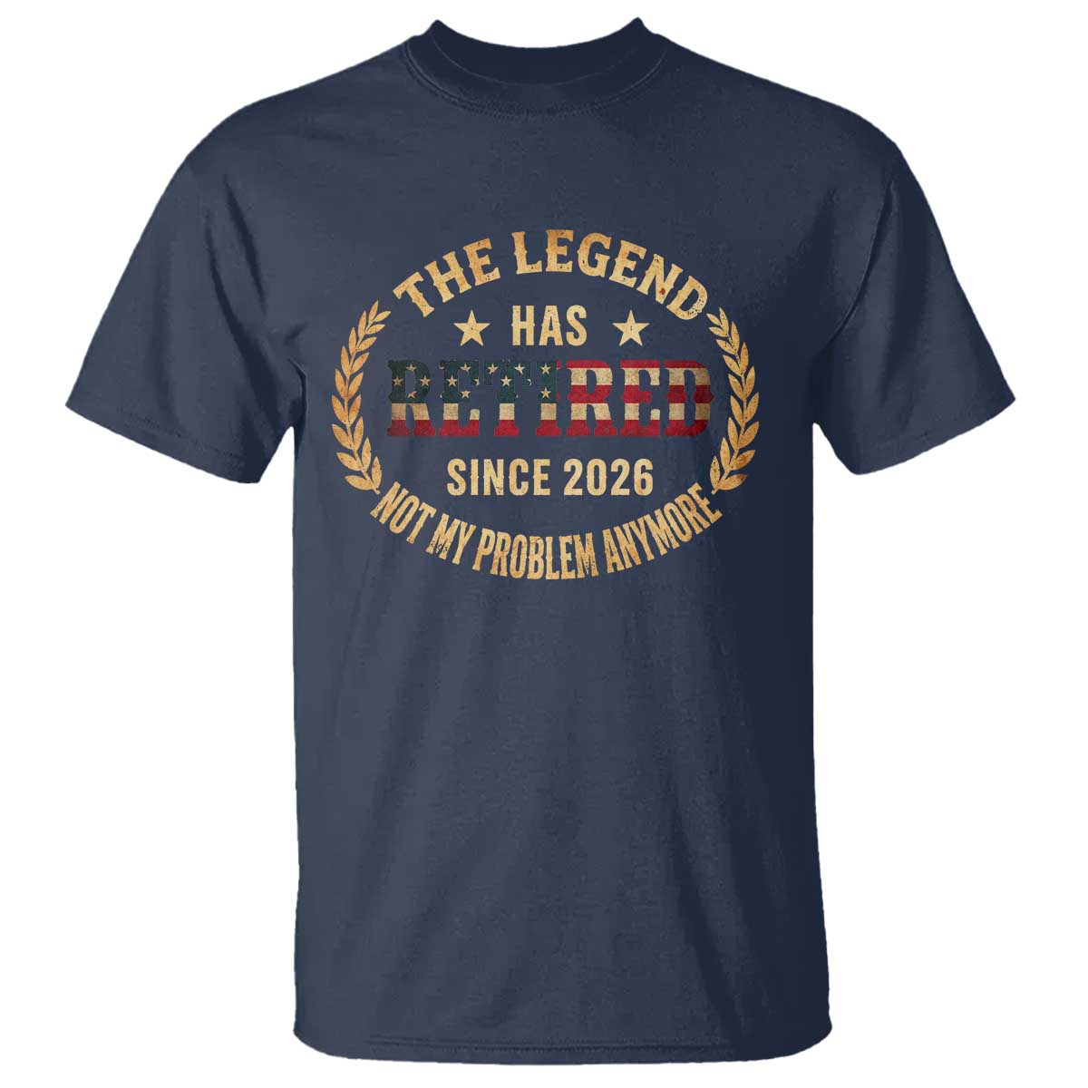 Retirement Gifts For Men 2026 T Shirt The Legend Has Retired Retired Not My Problems Anymore US Flag