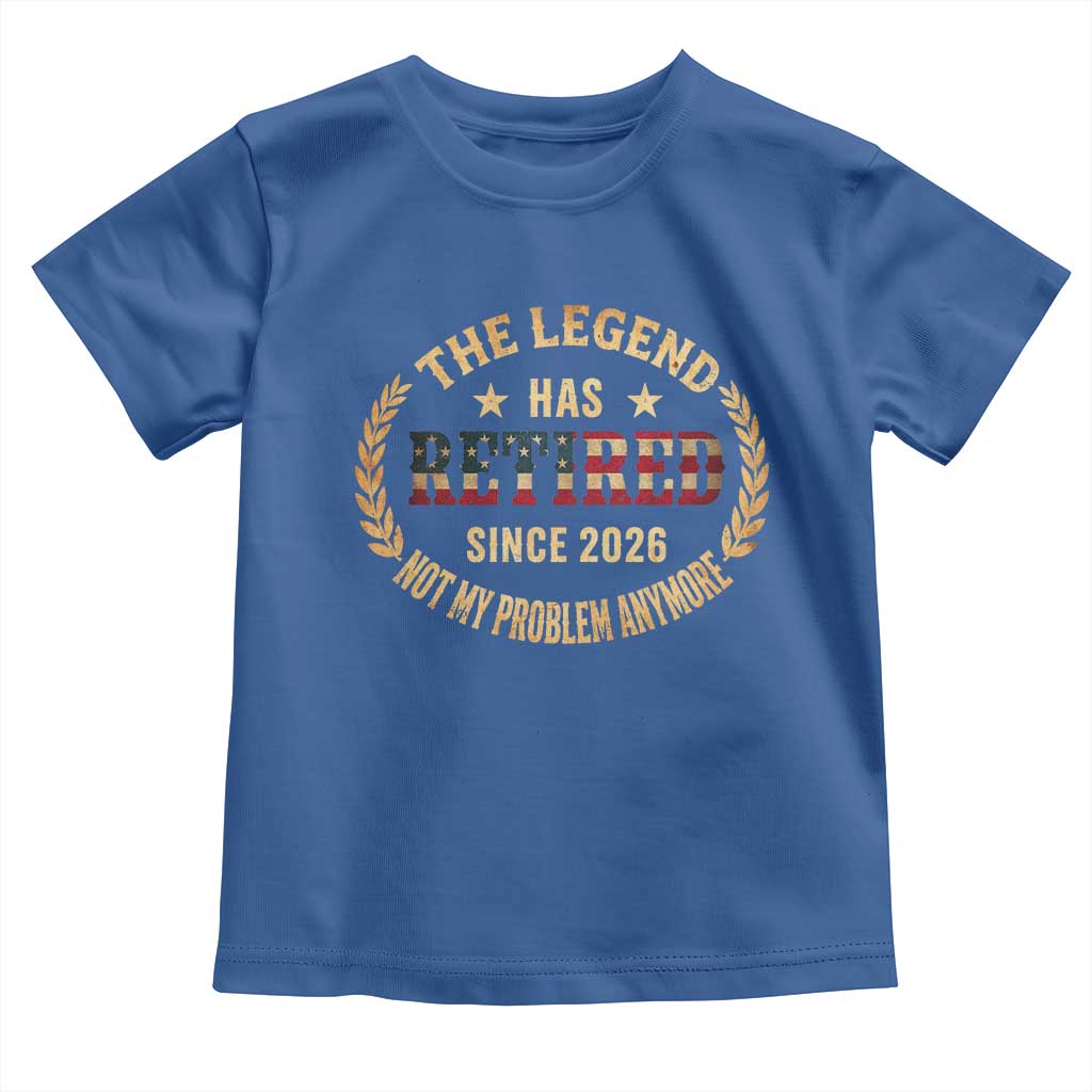 Retirement Gifts For Men 2026 Toddler T Shirt The Legend Has Retired Retired Not My Problems Anymore US Flag